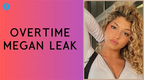 meagan leak|The Overtime Megan Leaks Controversy: An In